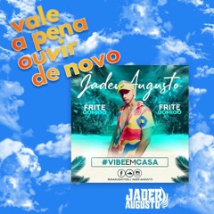 #TBT - VALE A PENA OUVIR DE NOVO 🔥 VIBE EM CASA LIVE SET - DJ JADER AUGUSTO