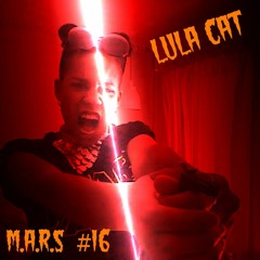 M.A.R.S #16 - Lula Cat
