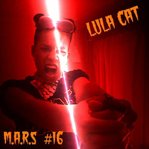 M.A.R.S #16 - Lula Cat