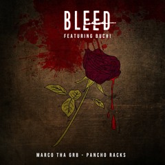 Bleed   " Featuring Buchi "   produced by Buchi