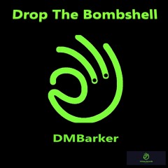 Drop the bombshell (DMBarker) Radio edit