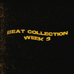 beat collection week 3