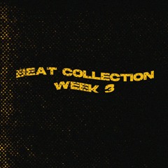 beat collection week 3