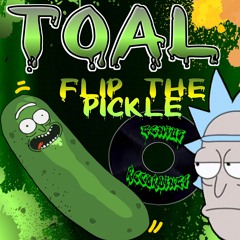 Toal - Flip The Pickle EP!