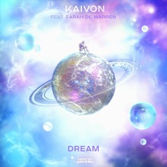 KAIVON - Dream (Feat. Sarah De Warren)
