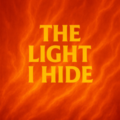 The Light I Hide
