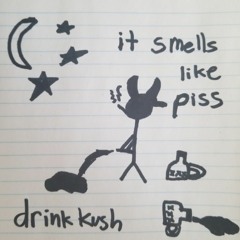 itsmellslikepiss(Prod. drinkkush)