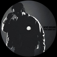 Sexo Seguro (Dion Dobbe Edit) [Free Download]