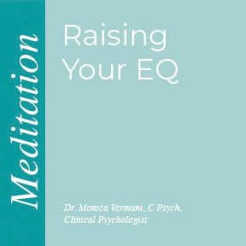 Monica Vermani - Raising Your EQ - Self - Care - Meditation