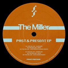 The Miller - Past & Present EP (incl. Rove Ranger and ANNĒ Remixes) [FRNZYREC005]