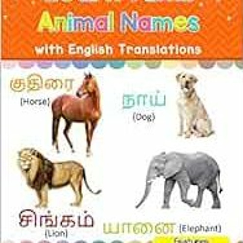 ACCESS [PDF EBOOK EPUB KINDLE] Learn Tamil Animal Names: Colorful Pictures & English Translations by