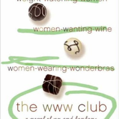 [VIEW] EBOOK 💜 The WWW Club: A Novel of Sex and Bonbons by  Anita Notaro EPUB KINDLE