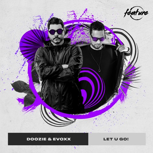 Doozie & Evoxx - Let U Go! [ FREE DOWNLOAD ]
