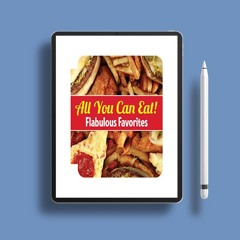 All You Can Eat! Flabulous Favorites . Freebie Alert [PDF]