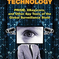 [VIEW] PDF 💖 BIG BROTHER TECHNOLOGY: PRISM, XKeyscore, and other Spy Tools of the Gl
