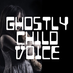Ghostly Child Voice | Horror Podcast