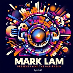Mind The Gap Radio #1