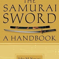 get [PDF] Download The Samurai Sword: A Handbook