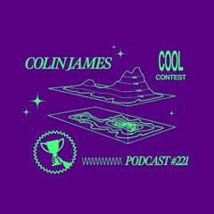 (Colin James) Cool Contest Podcast #221