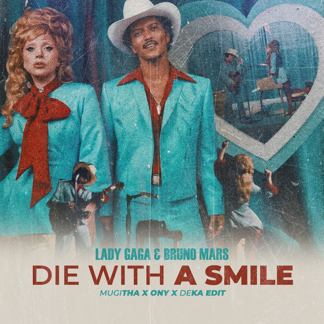 Stream Lady Gaga, Bruno Mars - Die With A Smile ( MUGITHA X ONY X