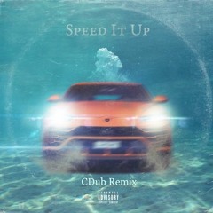 Gunna Speed It Up CDub Remix