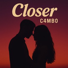 closer (C4MB0)
