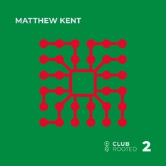 Club Rooted #2 / Matthew Kent