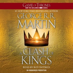 A Song of Ice and Fire - Audiobook 2: A Clash of Kings, George R.R. Martin, Narrated by: Roy Dotrice
