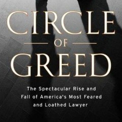 Audiobook Circle of Greed: The Spectacular Rise and Fall of the Lawyer Who Brought Corporate Ame