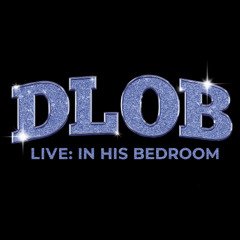 DLOB @My Bedroom 10.22