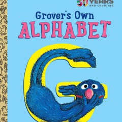 Read ebook [PDF]  Grover's Own Alphabet (Sesame Street) (Little Golden Book)