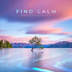 Martèn LeGrand - Find Calm