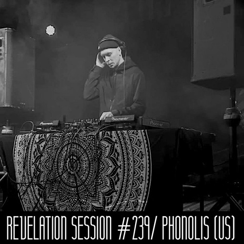 Revelation Session # 239/ Phonolis (US)