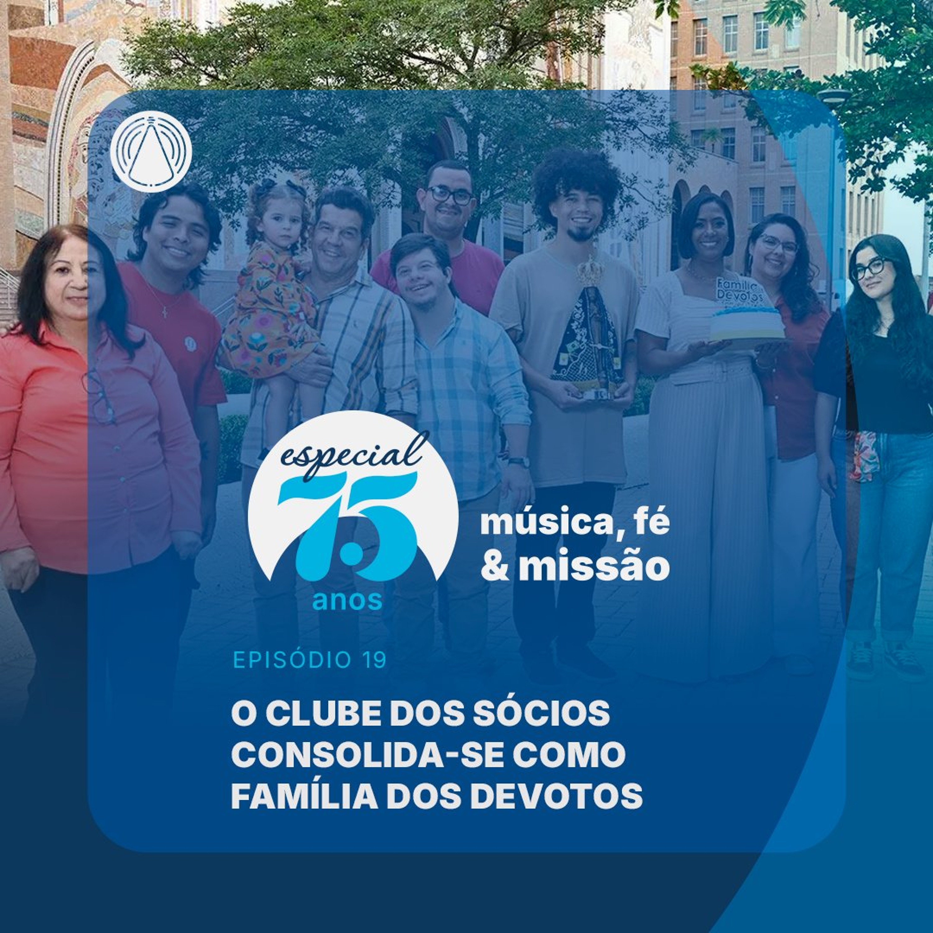 Especial 75 anos: Clube dos Sócios consolida-se como Família dos Devotos episode artwork