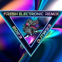 DJTW93 - Fresh Electronic Remix 2023