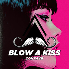 Contave - Blow a Kiss (Original Mix) [MUSTACHE CREW RECORDS]
