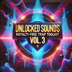 Unlocked Sounds: Trap Toolkit Vol. 3 (Preview) | Royalty-Free Beats, Stems + MIDI