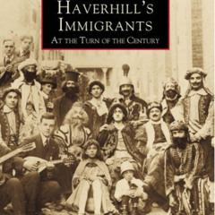 download EPUB 📂 Haverhill's Immigrants at the Turn of the Century (Images of America