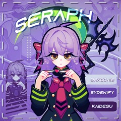 DraGonis x Syden1fy x KaiDesu - Seraph