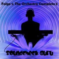 Soundcheck The Orchestra Complete 2 [Folge 1]