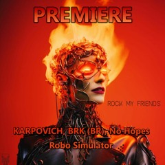 KARPOVICH, BRK (BR), No Hopes - Robo Simulator (Original Mix)