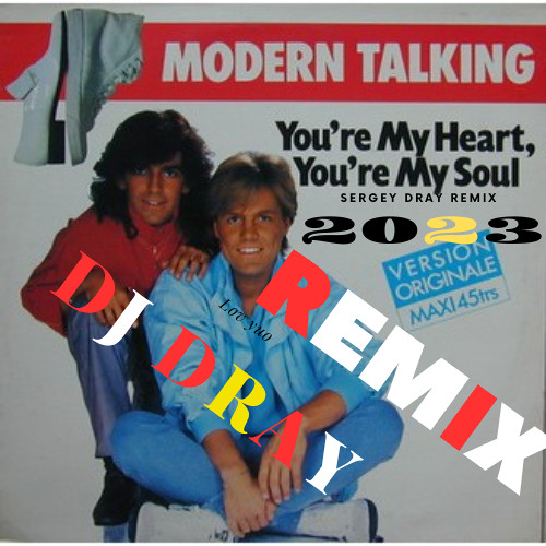 Stream Modern Talking - You're My Heart, You're My Soul (Dj Dray Remix  2023) by Sergey Dray (Dj Dray) | Listen online for free on SoundCloud