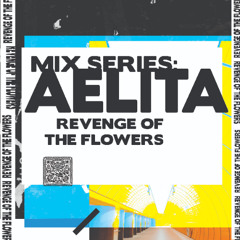 SHNGMIX39 Revenge Of The Flowers mix series: Aelita