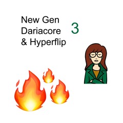 New Gen Dariacore & Hyperflip 3