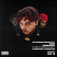 DEADSTOCK (ENZO, STEPHAINTDEADYET!, & BIGMISHAP)