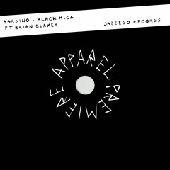APPAREL PREMIERE: Bardino - Black Mica ft Brian Blaker [Jazzego Records]