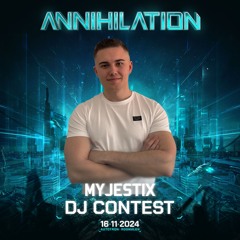 Annihilation 2024 DJ Contest Mix By MYJESTIX
