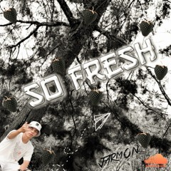 SO FRESH BY JARMON DJ
