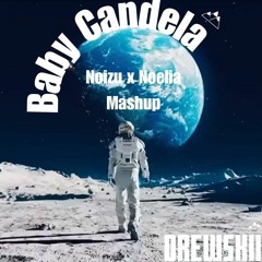 Baby Candela (Drewskii Mashup)