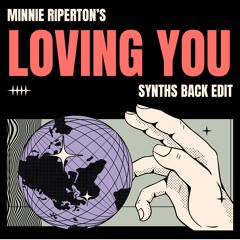 Minnie Riperton - Loving You (Synths Back Edit) | Free DL